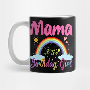 Mama Of The Birthday Girl Rainbow Birthday Matching Family Mug